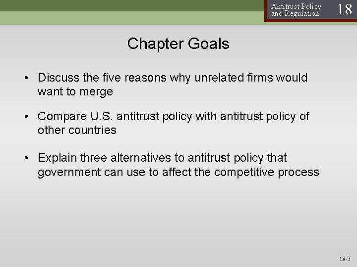 Antitrust Policy and Regulation 18 Chapter Goals • Discuss the five reasons why unrelated