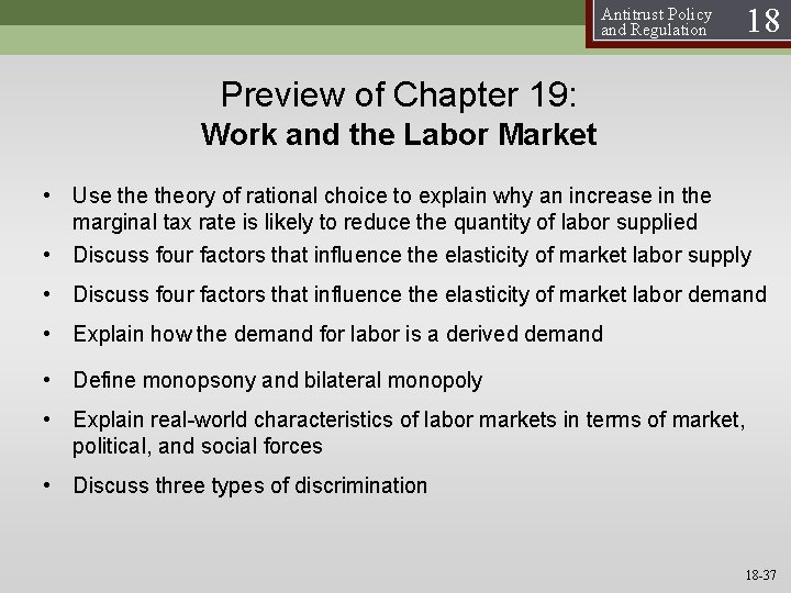 Antitrust Policy and Regulation 18 Preview of Chapter 19: Work and the Labor Market