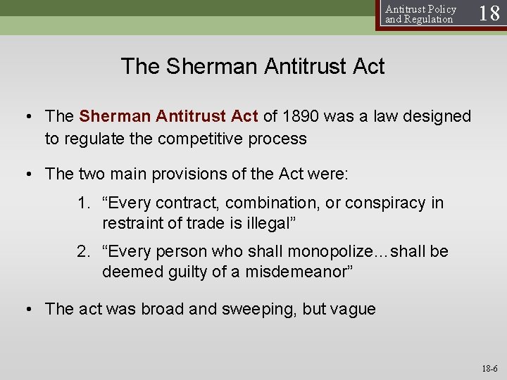 Antitrust Policy and Regulation 18 The Sherman Antitrust Act • The Sherman Antitrust Act