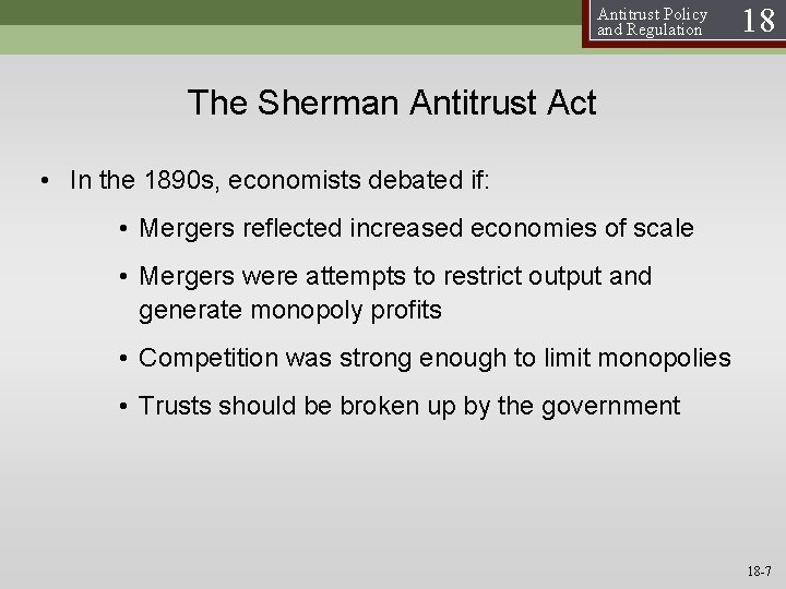 Antitrust Policy and Regulation 18 The Sherman Antitrust Act • In the 1890 s,