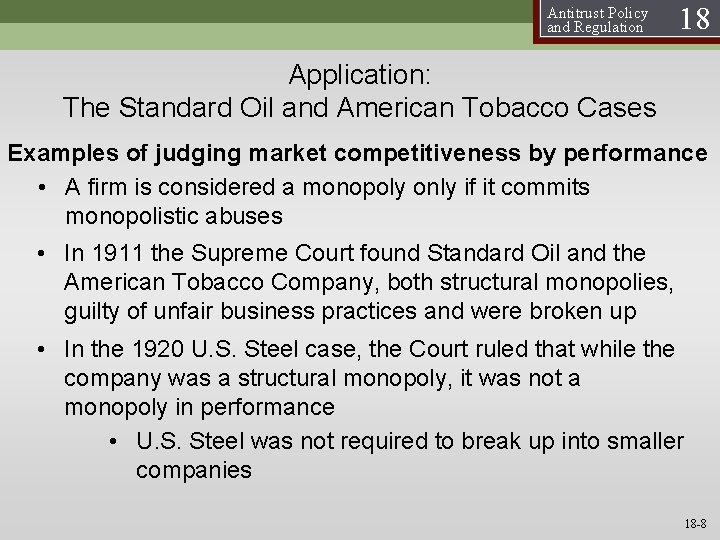 Antitrust Policy and Regulation 18 Application: The Standard Oil and American Tobacco Cases Examples