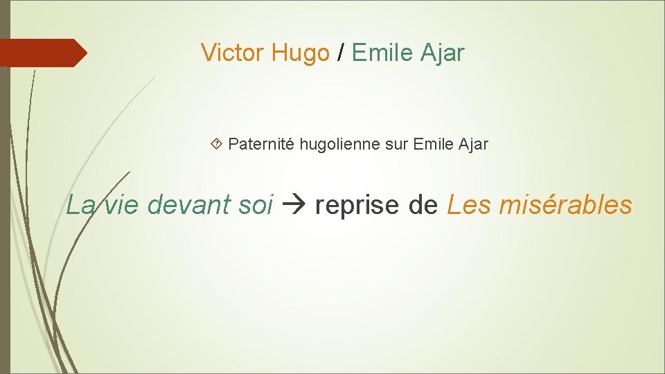 Victor Hugo / Emile Ajar Paternité hugolienne sur Emile Ajar La vie devant soi