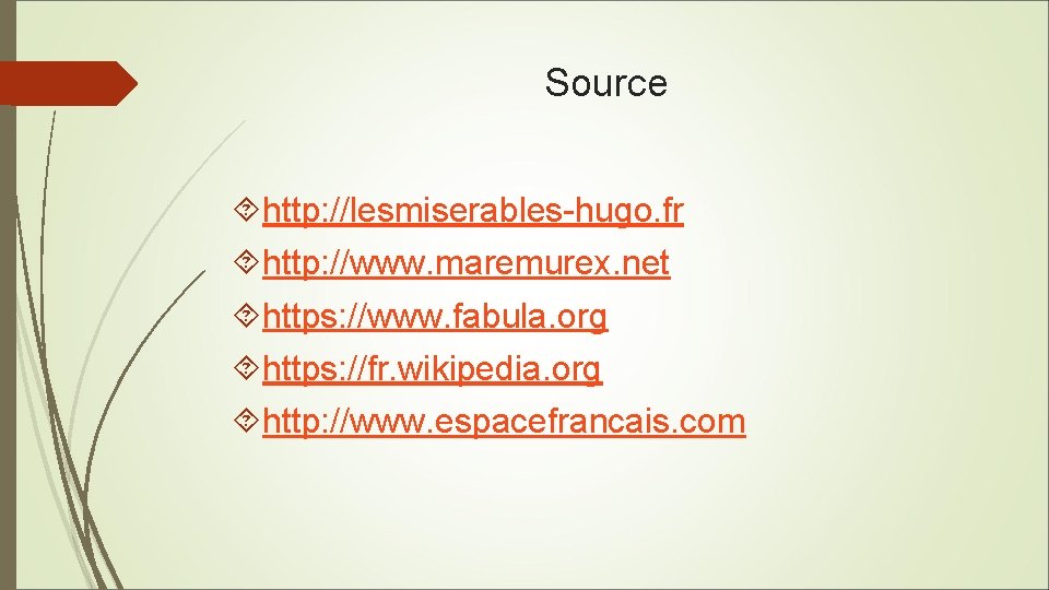 Source http: //lesmiserables-hugo. fr http: //www. maremurex. net https: //www. fabula. org https: //fr.