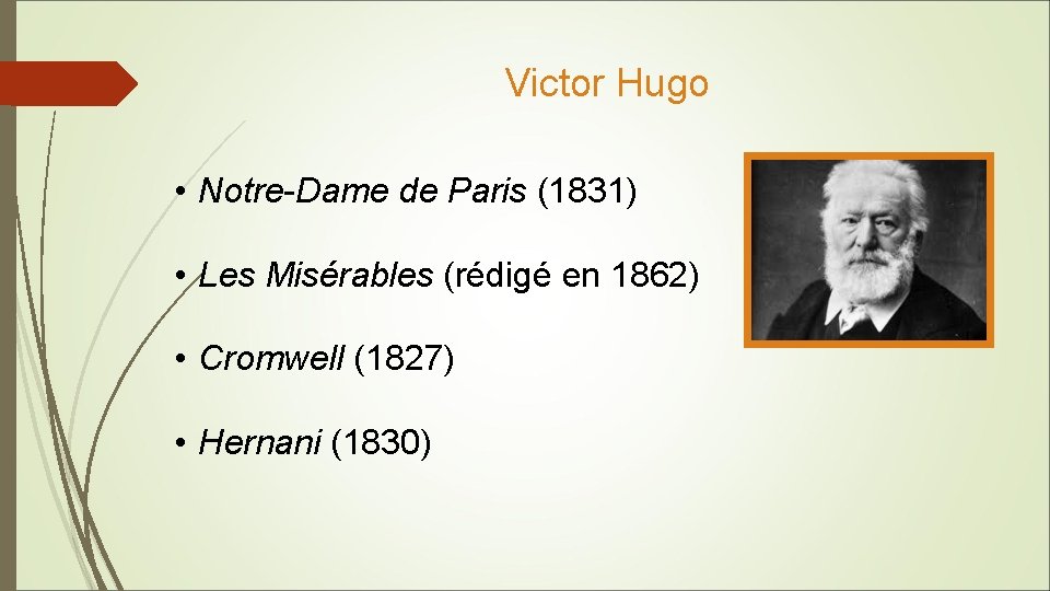 Victor Hugo • Notre-Dame de Paris (1831) • Les Misérables (rédigé en 1862) •