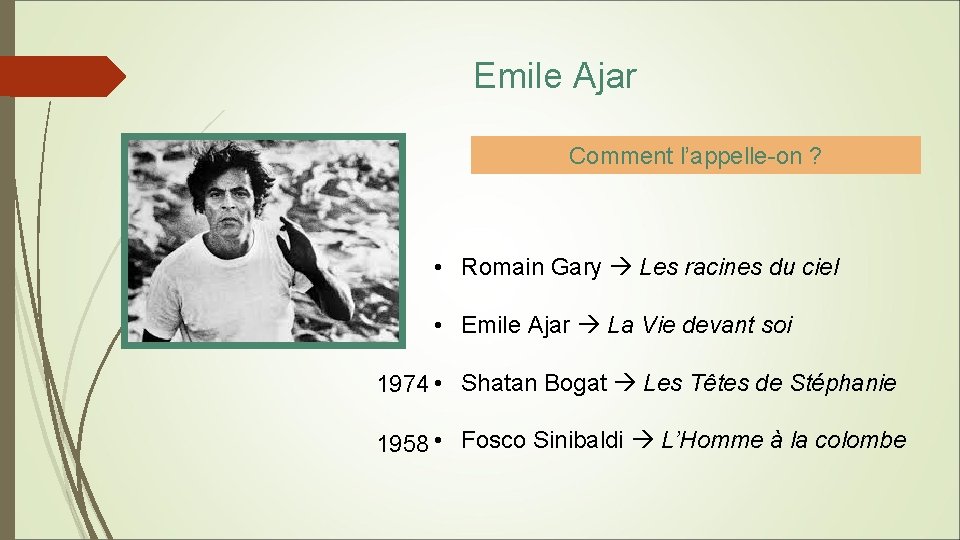 Emile Ajar Comment l’appelle-on ? • Romain Gary Les racines du ciel • Emile
