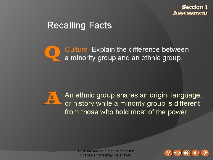 Recalling Facts Culture Explain the difference between a minority group and an ethnic group.