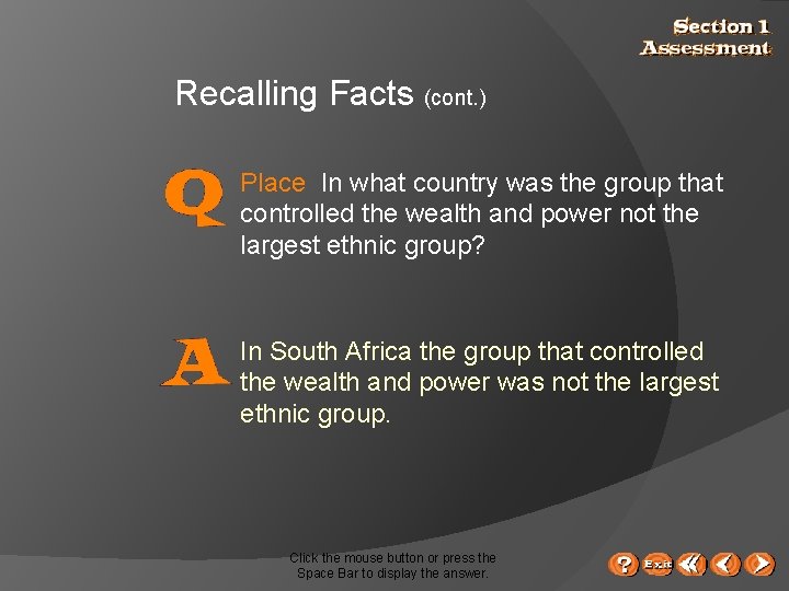 Recalling Facts (cont. ) Place In what country was the group that controlled the