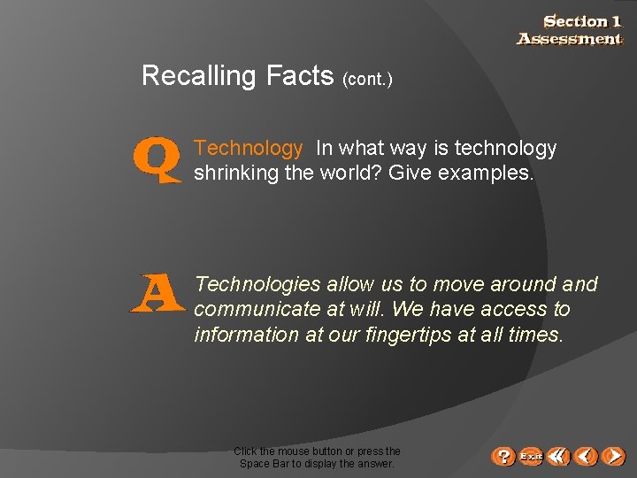 Recalling Facts (cont. ) Technology In what way is technology shrinking the world? Give