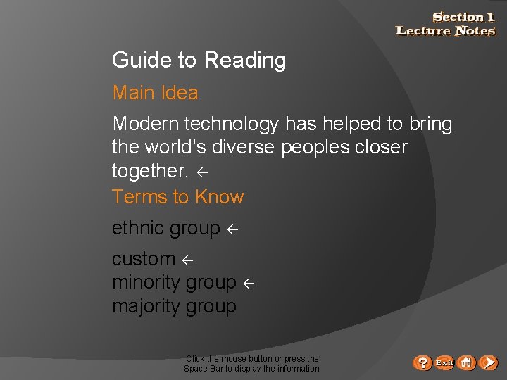 Guide to Reading Main Idea Modern technology has helped to bring the world’s diverse