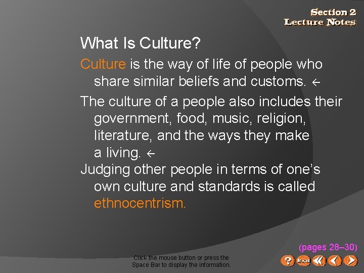 What Is Culture? Culture is the way of life of people who share similar