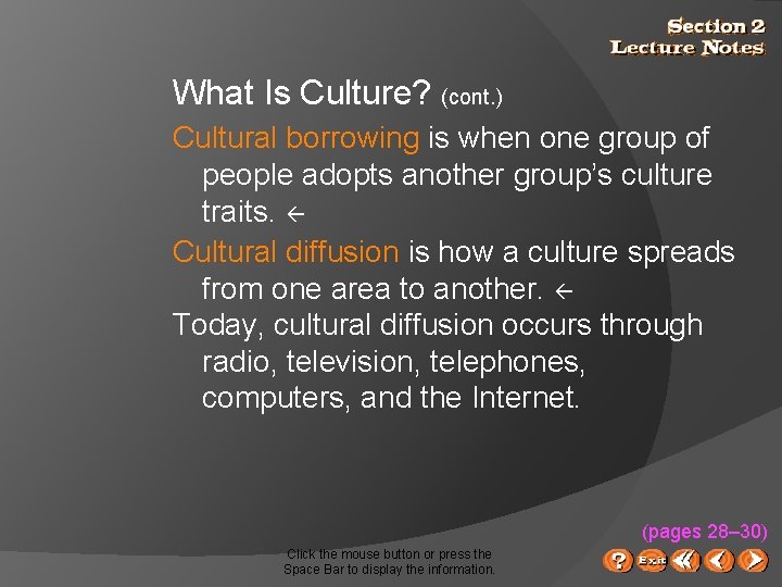 What Is Culture? (cont. ) Cultural borrowing is when one group of people adopts