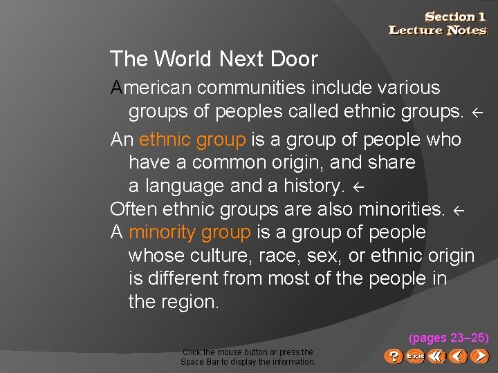 The World Next Door American communities include various groups of peoples called ethnic groups.