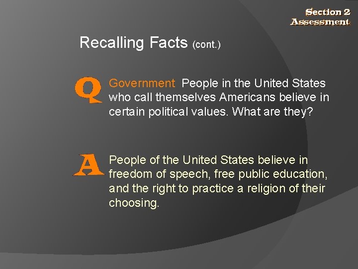 Recalling Facts (cont. ) Government People in the United States who call themselves Americans