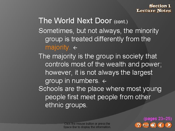The World Next Door (cont. ) Sometimes, but not always, the minority group is