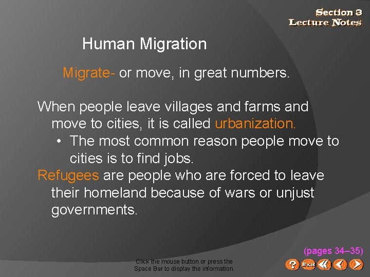 Human Migration Migrate- or move, in great numbers. When people leave villages and farms