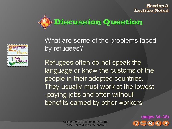 What are some of the problems faced by refugees? Refugees often do not speak