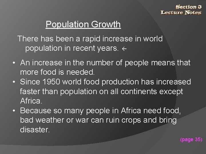 Population Growth There has been a rapid increase in world population in recent years.