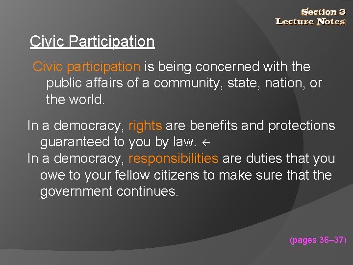 Civic Participation Civic participation is being concerned with the public affairs of a community,