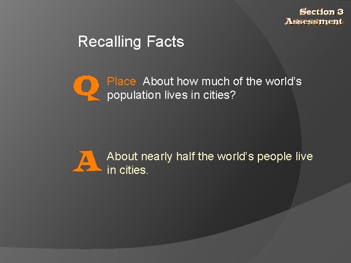 Recalling Facts Place About how much of the world’s population lives in cities? About