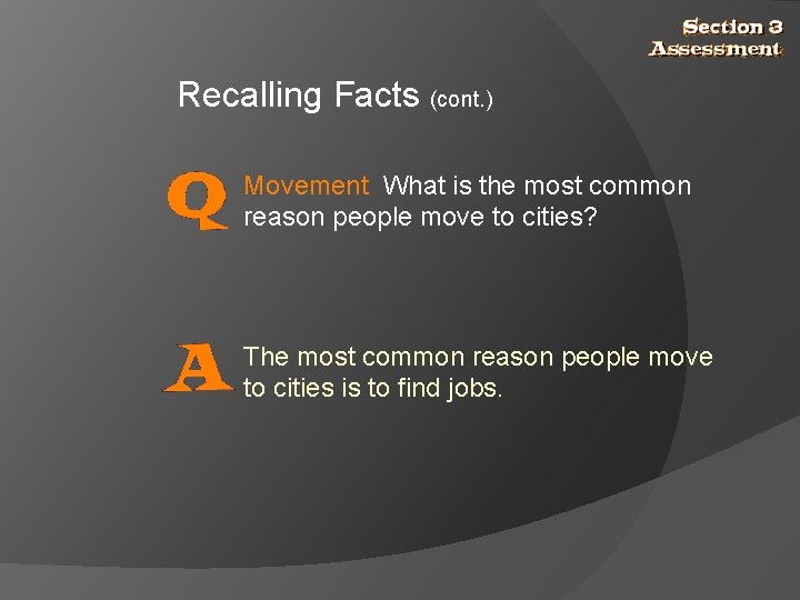 Recalling Facts (cont. ) Movement What is the most common reason people move to