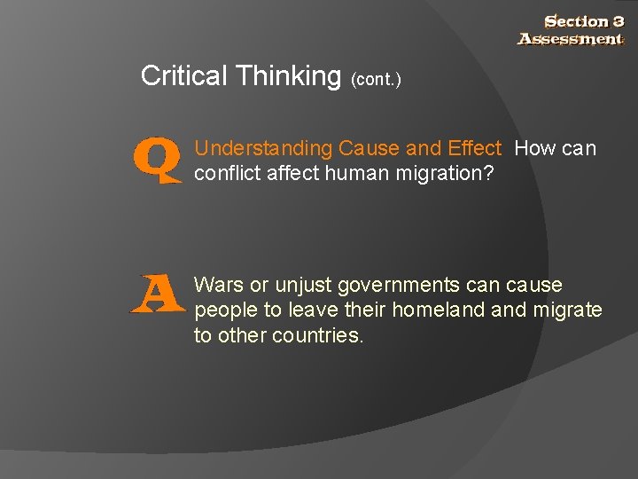 Critical Thinking (cont. ) Understanding Cause and Effect How can conflict affect human migration?