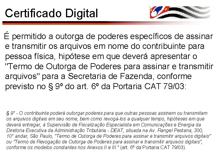 Certificado Digital É permitido a outorga de poderes específicos de assinar e transmitir os