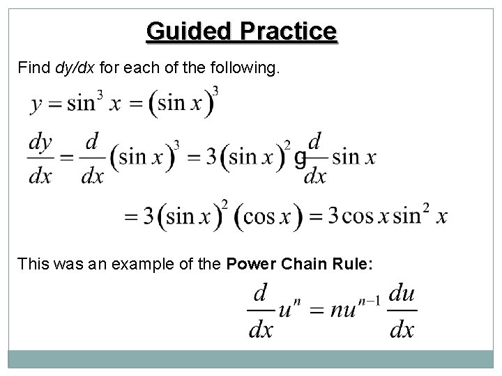 Guided Practice Find dy/dx for each of the following. This was an example of