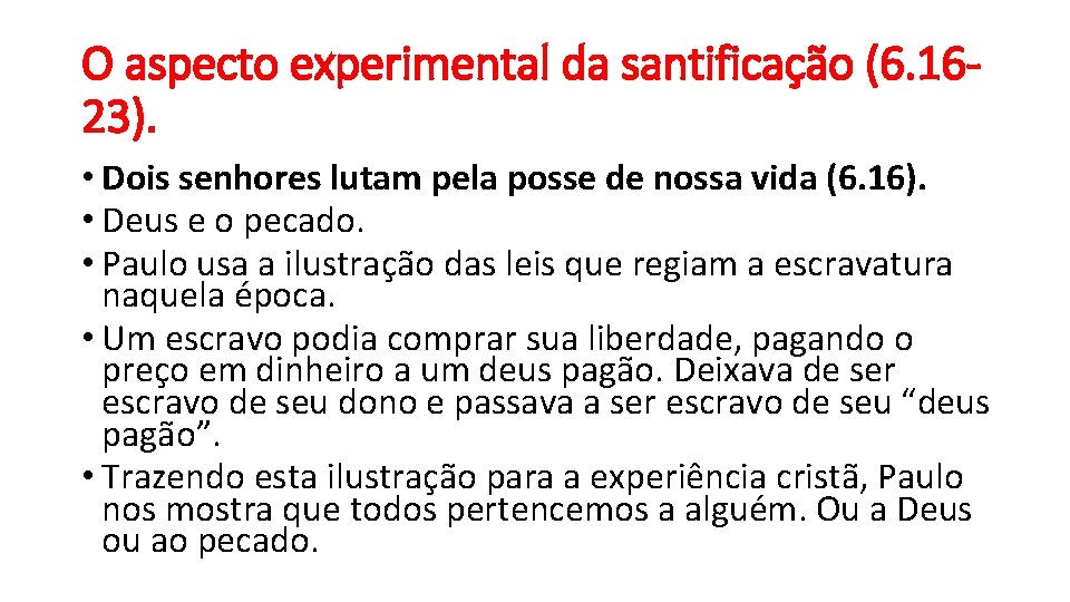 O aspecto experimental da santificação (6. 1623). • Dois senhores lutam pela posse de