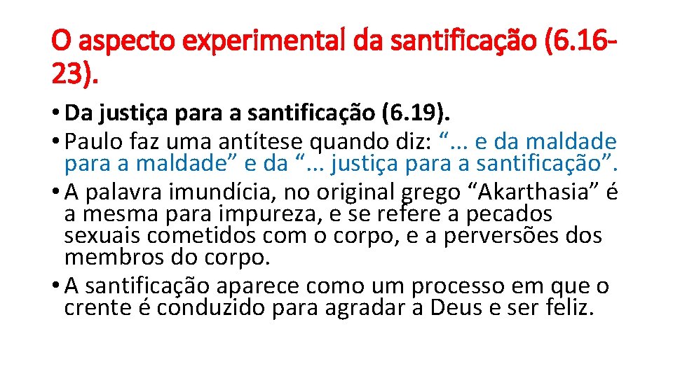O aspecto experimental da santificação (6. 1623). • Da justiça para a santificação (6.