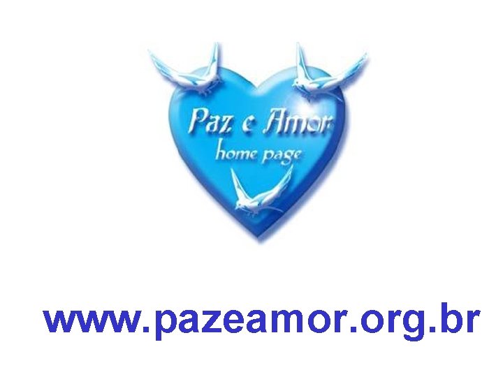 www. pazeamor. org. br 