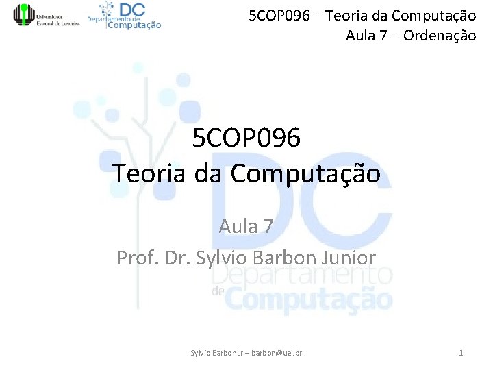 5 COP 096 – Teoria da Computação Aula 7 – Ordenação 5 COP 096 5 COP 096 – Teoria da Computação Aula 7 – Ordenação 5 COP 096
