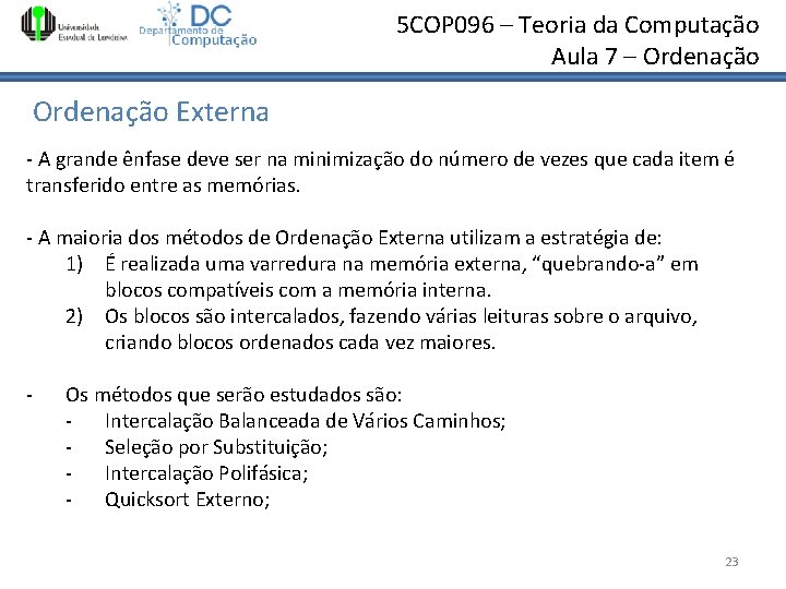 5 COP 096 – Teoria da Computação Aula 7 – Ordenação Externa - A 5 COP 096 – Teoria da Computação Aula 7 – Ordenação Externa - A