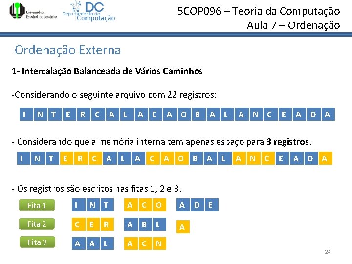 5 COP 096 – Teoria da Computação Aula 7 – Ordenação Externa 1 - 5 COP 096 – Teoria da Computação Aula 7 – Ordenação Externa 1 -
