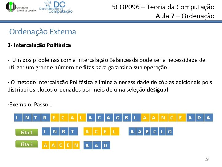 5 COP 096 – Teoria da Computação Aula 7 – Ordenação Externa 3 - 5 COP 096 – Teoria da Computação Aula 7 – Ordenação Externa 3 -