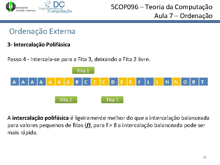 5 COP 096 – Teoria da Computação Aula 7 – Ordenação Externa 3 - 5 COP 096 – Teoria da Computação Aula 7 – Ordenação Externa 3 -
