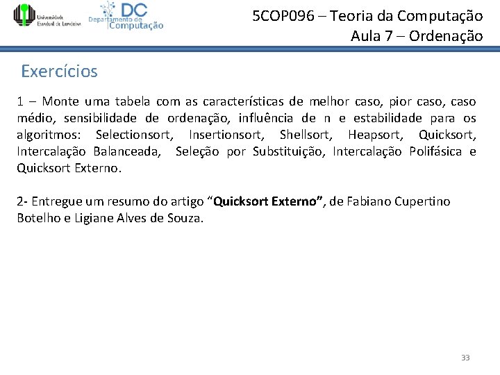5 COP 096 – Teoria da Computação Aula 7 – Ordenação Exercícios 1 – 5 COP 096 – Teoria da Computação Aula 7 – Ordenação Exercícios 1 –