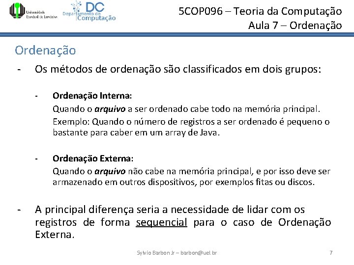 5 COP 096 – Teoria da Computação Aula 7 – Ordenação - - Os 5 COP 096 – Teoria da Computação Aula 7 – Ordenação - - Os