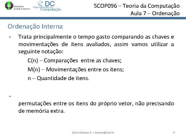 5 COP 096 – Teoria da Computação Aula 7 – Ordenação Interna - - 5 COP 096 – Teoria da Computação Aula 7 – Ordenação Interna - -