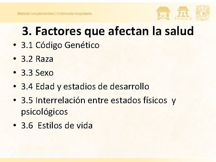 3. Factores que afectan la salud 3. 1 Código Genético 3. 2 Raza 3.