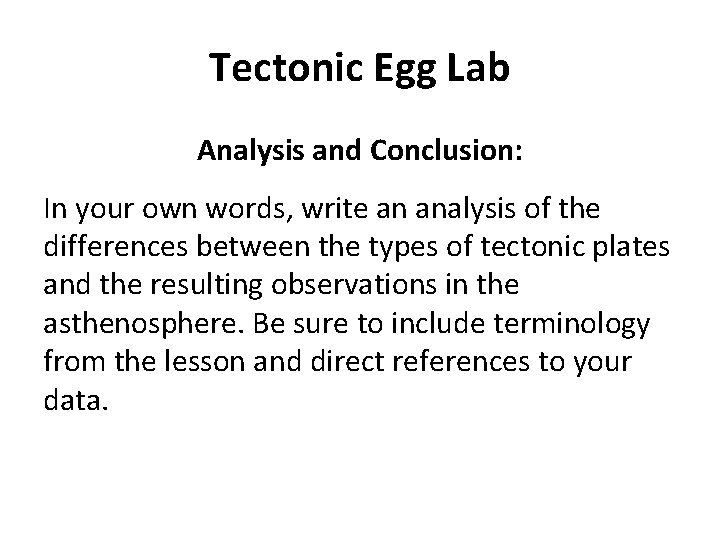 Tectonic Egg Lab Analysis and Conclusion: In your own words, write an analysis of