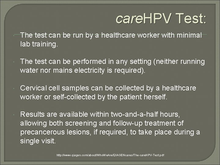 care. HPV Test: The test can be run by a healthcare worker with minimal