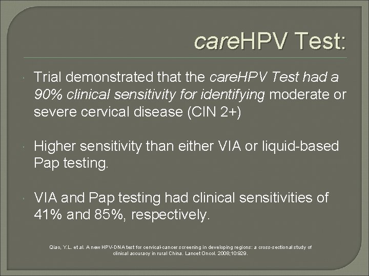 care. HPV Test: Trial demonstrated that the care. HPV Test had a 90% clinical