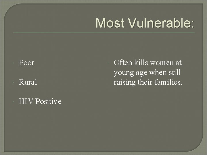 Most Vulnerable: Poor Rural HIV Positive Often kills women at young age when still