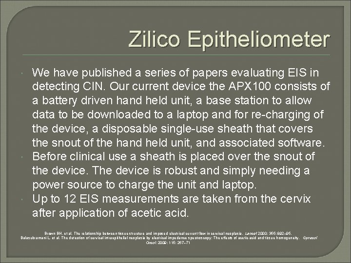 Zilico Epitheliometer We have published a series of papers evaluating EIS in detecting CIN.