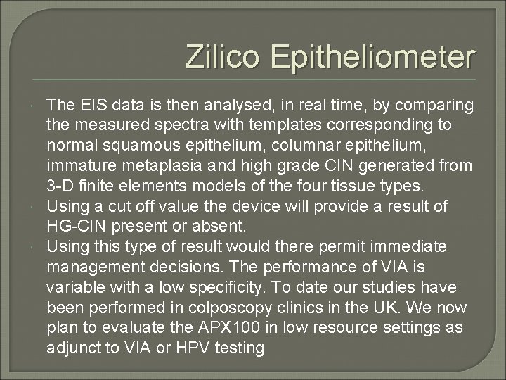 Zilico Epitheliometer The EIS data is then analysed, in real time, by comparing the