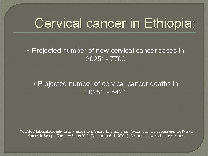 Cervical cancer in Ethiopia: • Projected number of new cervical cancer cases in 2025*