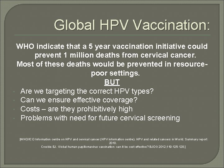 Global HPV Vaccination: WHO indicate that a 5 year vaccination initiative could prevent 1