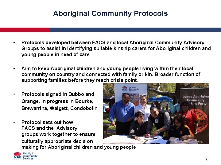 Aboriginal Community Protocols • Protocols developed between FACS and local Aboriginal Community Advisory Groups