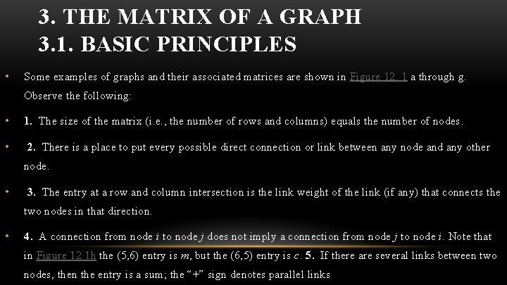 3. THE MATRIX OF A GRAPH 3. 1. BASIC PRINCIPLES • Some examples of
