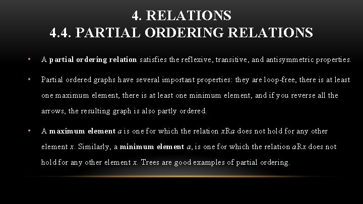 4. RELATIONS 4. 4. PARTIAL ORDERING RELATIONS • A partial ordering relation satisfies the